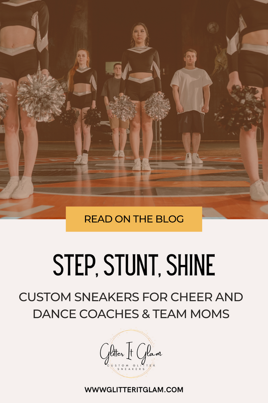 Step, Stunt, Shine: Custom Sneakers for Cheer and Dance Coaches & Moms